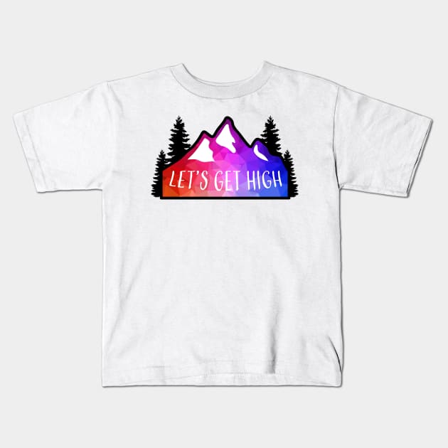 Geometric Colorful Mountain Let's Get High Kids T-Shirt by KlehmInTime